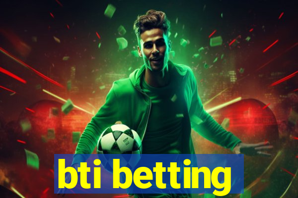 bti betting