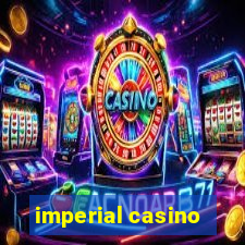 imperial casino