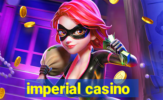 imperial casino