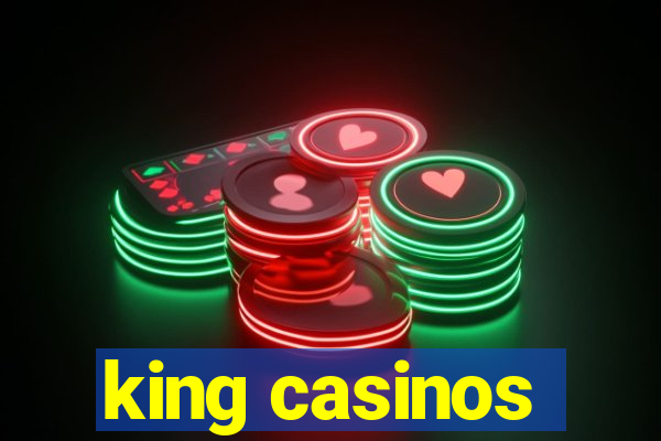 king casinos