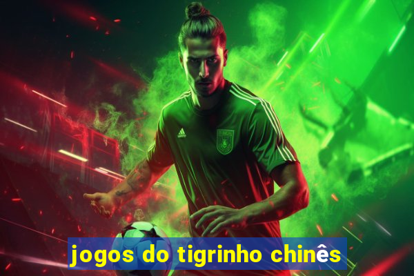 jogos do tigrinho chinês