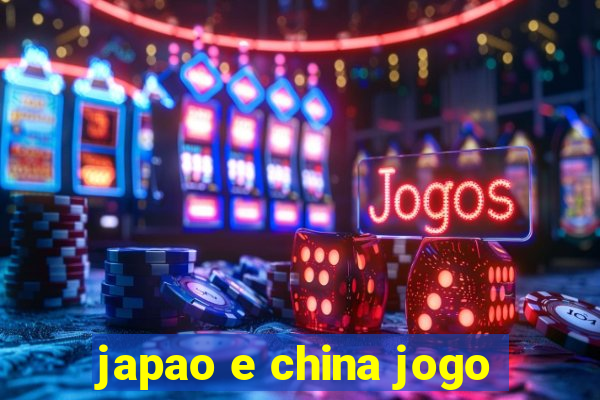 japao e china jogo