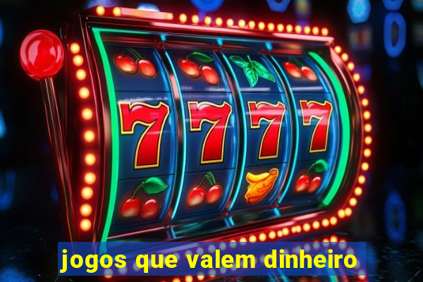 jogos que valem dinheiro