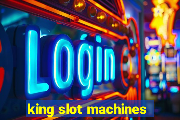 king slot machines