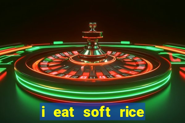 i eat soft rice in another world em português