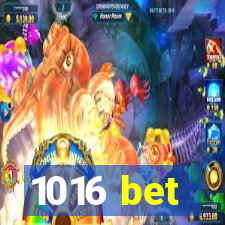 1016 bet