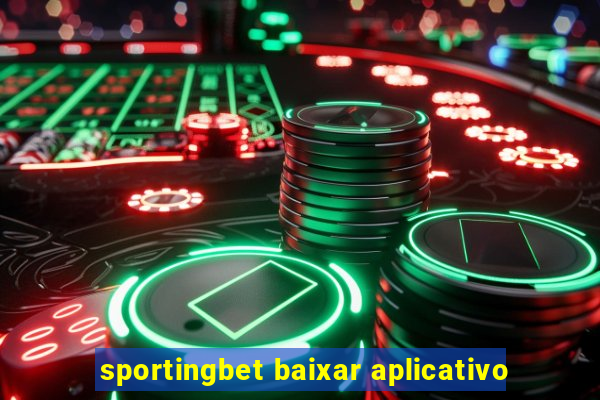 sportingbet baixar aplicativo