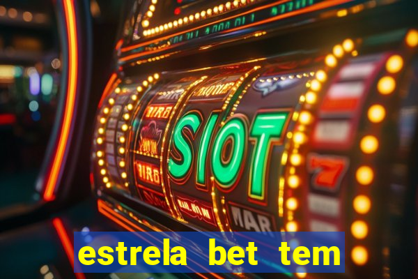 estrela bet tem pagamento antecipado