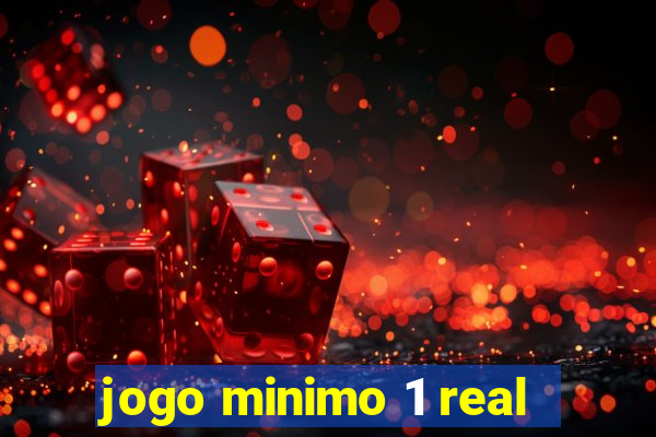 jogo minimo 1 real