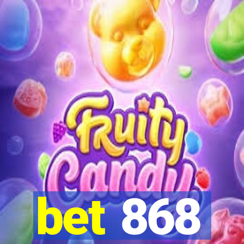 bet 868