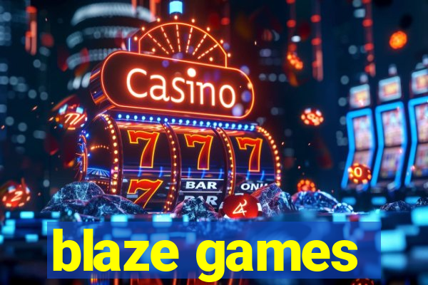 blaze games