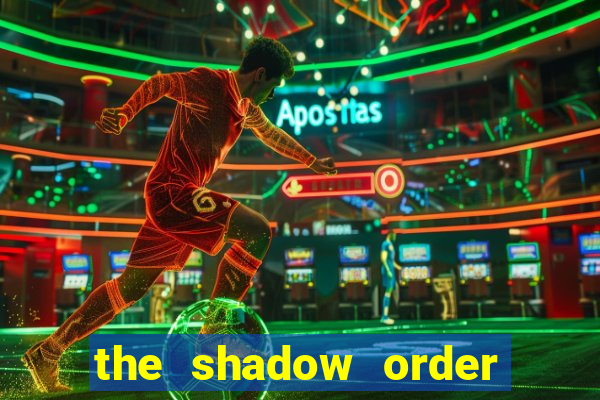 the shadow order slot free play