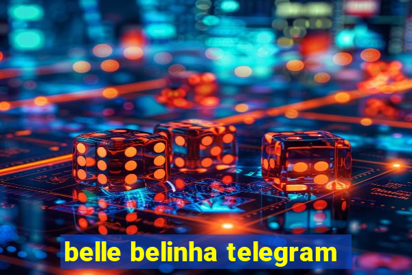 belle belinha telegram