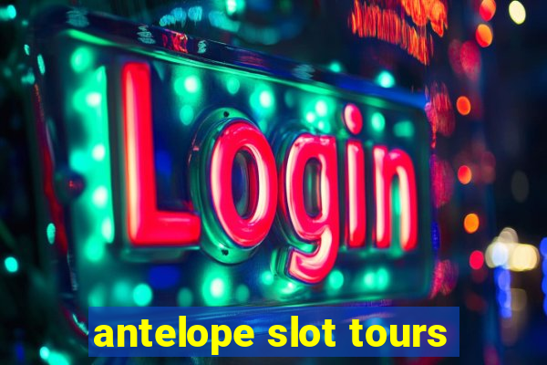 antelope slot tours