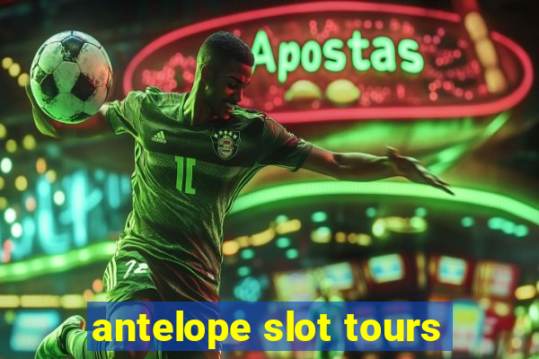 antelope slot tours