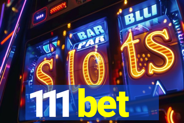 111 bet