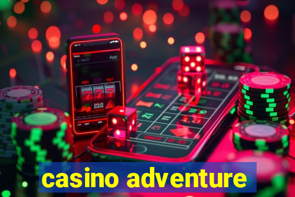 casino adventure