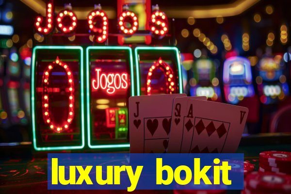 luxury bokit