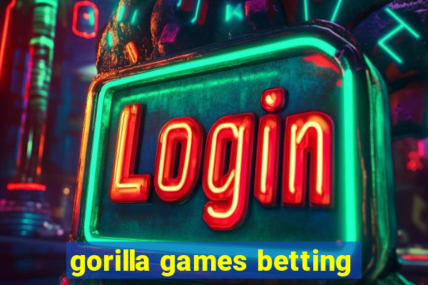 gorilla games betting