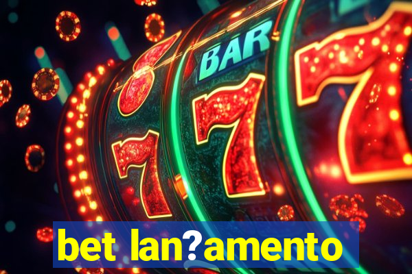 bet lan?amento