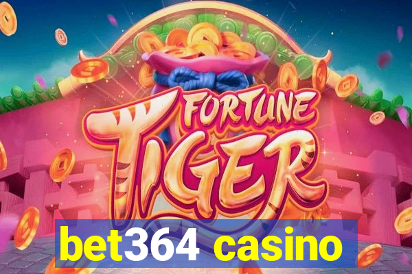 bet364 casino