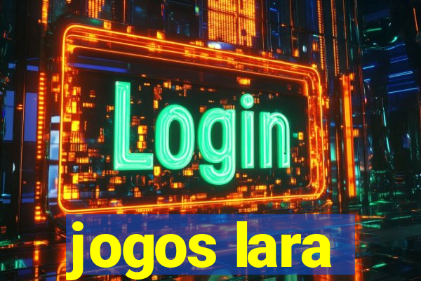 jogos lara