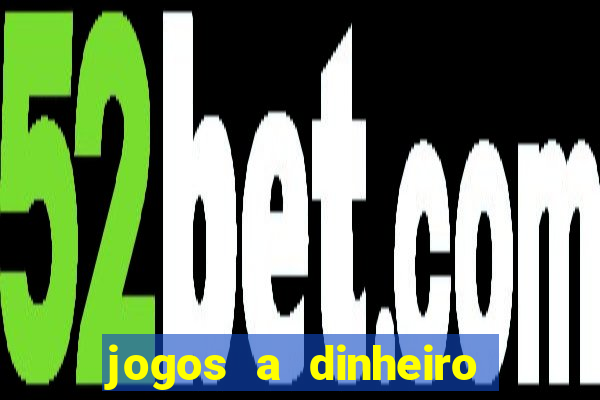 jogos a dinheiro real online