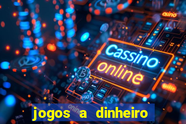 jogos a dinheiro real online