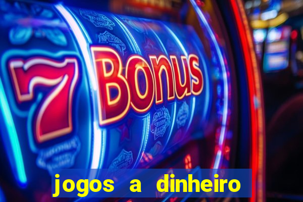 jogos a dinheiro real online