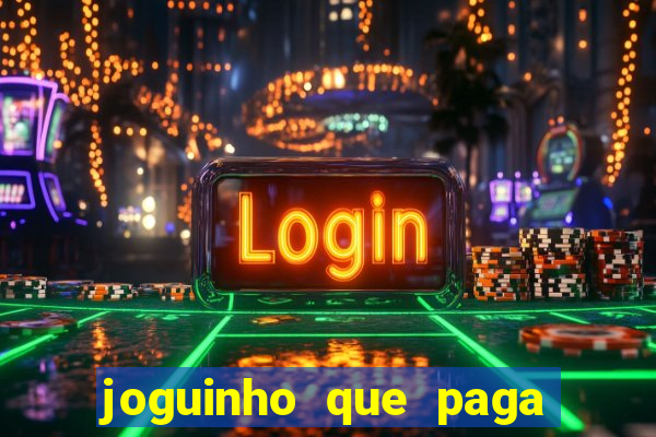 joguinho que paga de verdade