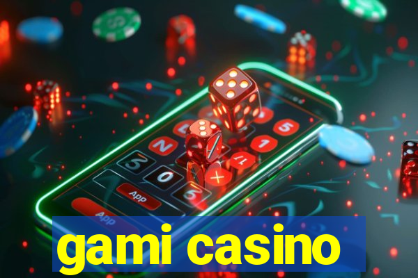 gami casino