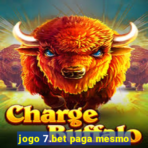 jogo 7.bet paga mesmo