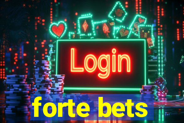 forte bets