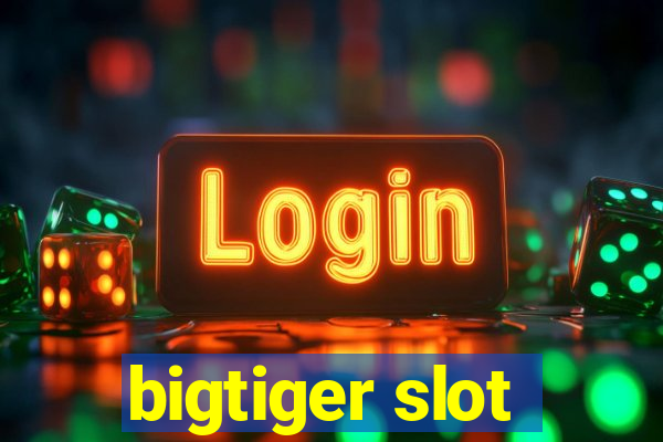 bigtiger slot