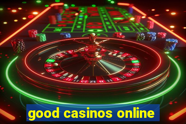 good casinos online