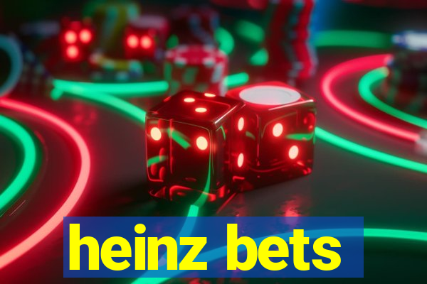 heinz bets