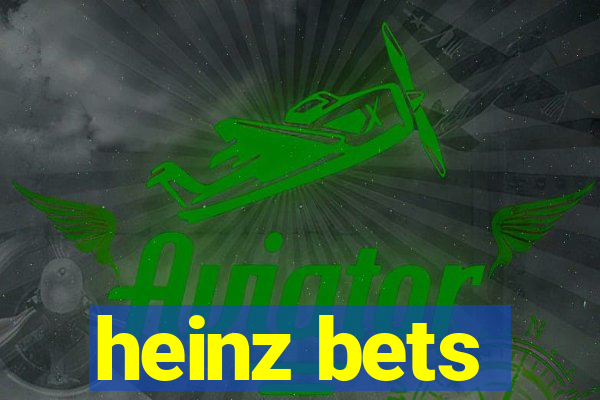 heinz bets