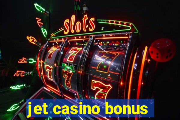 jet casino bonus