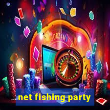 net fishing party