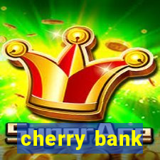 cherry bank