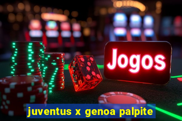 juventus x genoa palpite