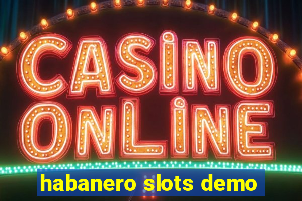 habanero slots demo