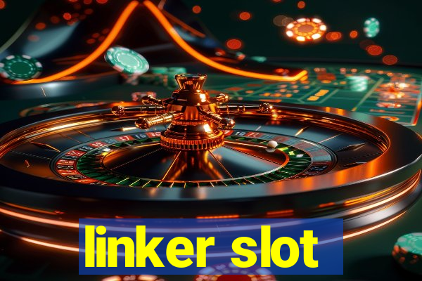 linker slot