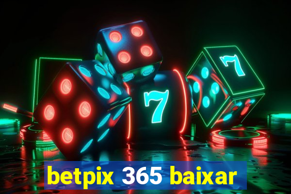 betpix 365 baixar