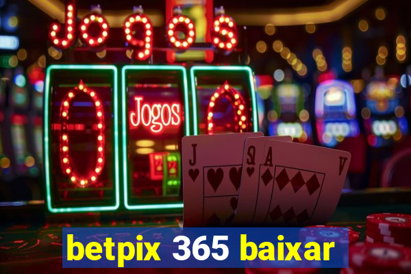 betpix 365 baixar