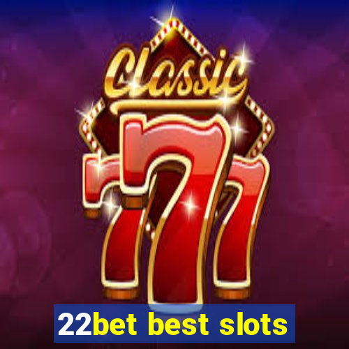 22bet best slots