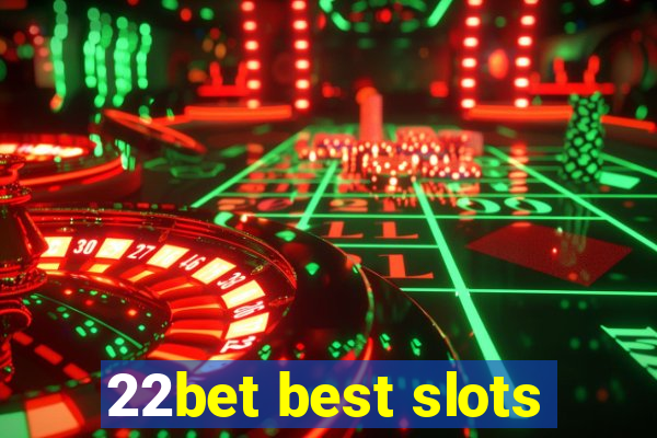 22bet best slots