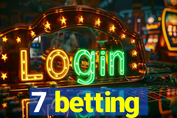 7 betting