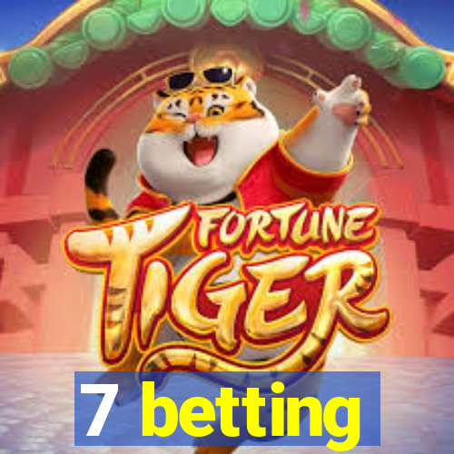 7 betting