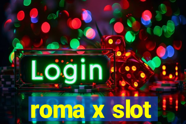 roma x slot